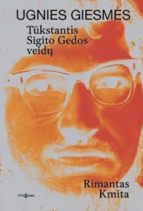Sigito Gedos liepsnojantis veidas